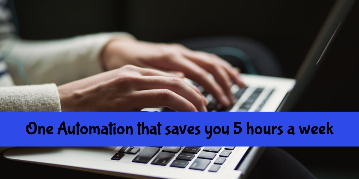 This One Automation Saves You 5 Hours a Week—Steal It
